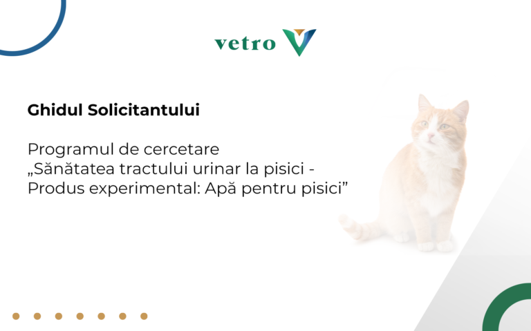 Ghidul Solicitantului Programul de cercetare „Sănătatea tractului urinar la pisici - Produs experimental Apă pentru pisici”